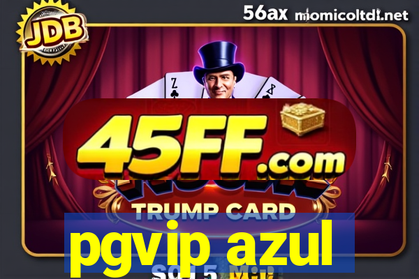 pgvip azul